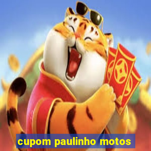 cupom paulinho motos